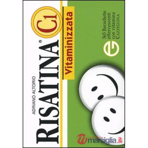 Risatina C1 vitaminizzata. 365 barzellette effervescenti con vitamina cazzeggina