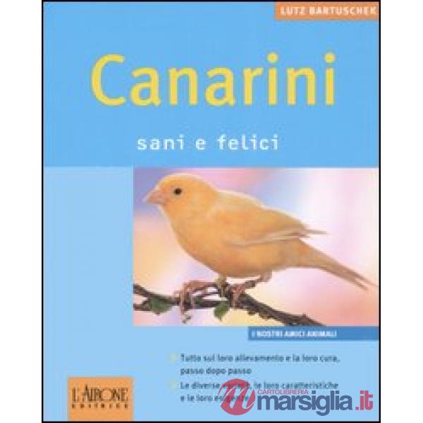 Canarini. Sani e felici