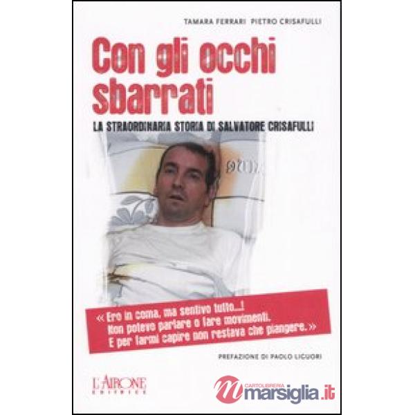 Con gli occhi sbarrati. La straordinaria storia di Salvatore Crisafulli