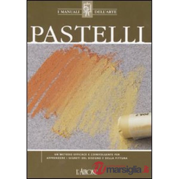 Pastelli. Ediz. illustrata