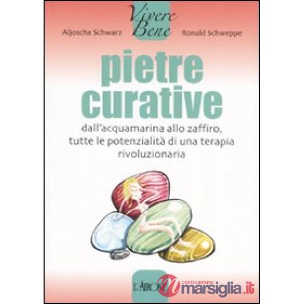 Pietre curative. Ediz. illustrata (Le)