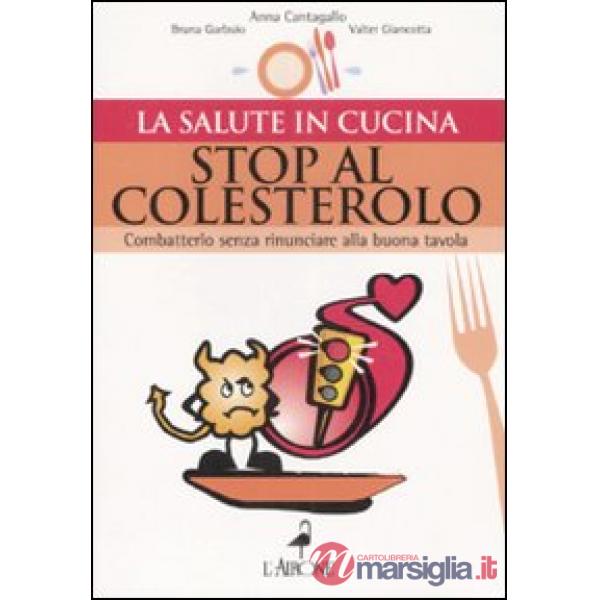 Stop al colesterolo. Combatterlo senza rinunciare alla buona tavola