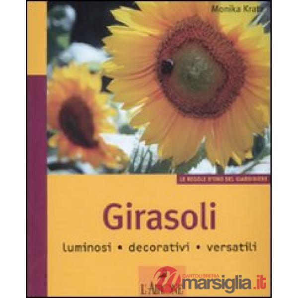 Girasoli. Luminosi, decorativi, versatili