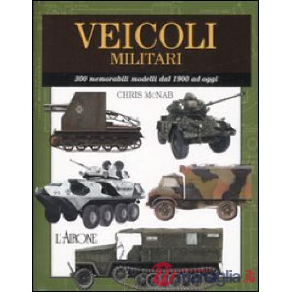 Veicoli militari. Ediz. illustrata