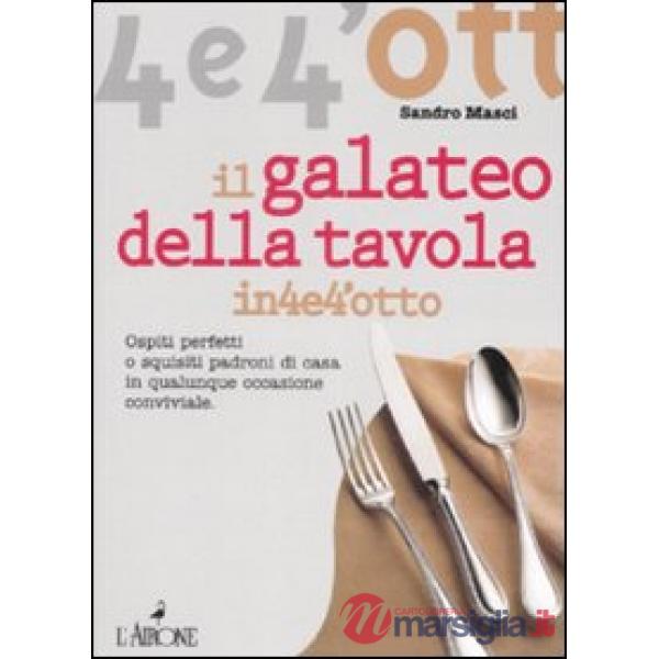 Galateo a tavola. Ediz. illustrata (Il)