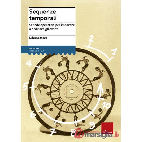 SEQUENZE TEMPORALI. SCHEDE OPERATIVE PER IMPARARE A ORDINARE GLI EVENT