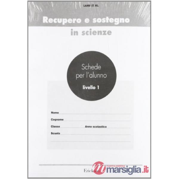 Recupero e sostegno in scienze. Schede per l'alunno. 1° livello