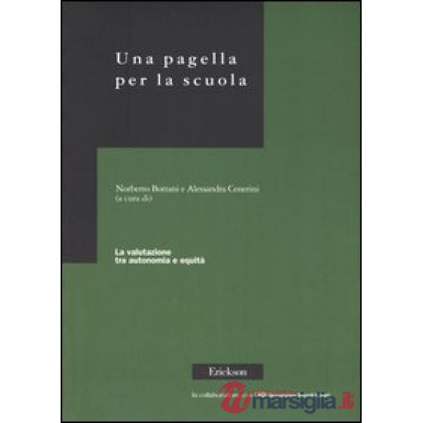 Pagella per la scuola. La valutazione tra autonomia e equità (Una)