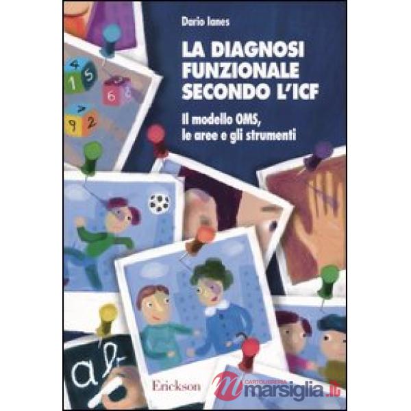 Diagnosi funzionale secondo l'ICF. Il modello OMS, le aree e gli strumenti (La)