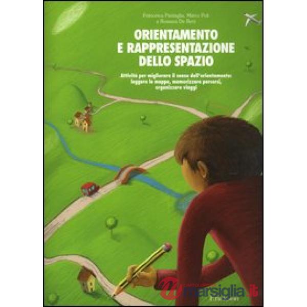 Orientamento e rappresentazione dello spazio. Attività per migliorare il senso dell'orientamento: leggere le mappe, memorizzare 