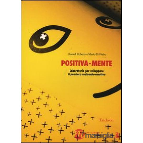 Positiva-mente. Laboratorio per sviluppare il pensiero razionale-emotivo