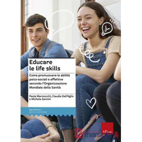 Educare le life skills. Come promuovere le abilità psico-sociali e affettive secondo l'Organizzazione Mondiale della Sanità