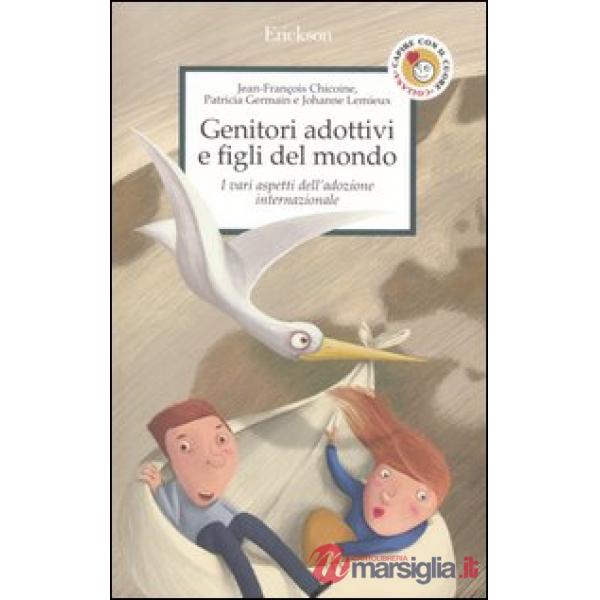 Genitori adottivi e figli del mondo. I vari aspetti dell'adozione internazionale
