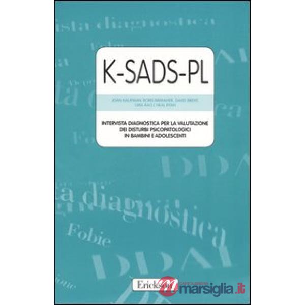 K-SADS-PL. Intervista diagnostica per la valutazione dei disturbi psicopatologic