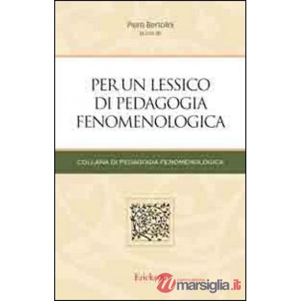 Per un lessico di pedagogia fenomenologica