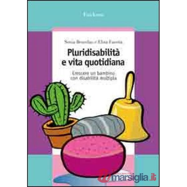 Pluridisabilità e vita quotidiana. Crescere un bambino con disabilità multipla