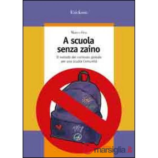 A scuola senza zaino. Il metodo del curricolo globale per una scuola comunità