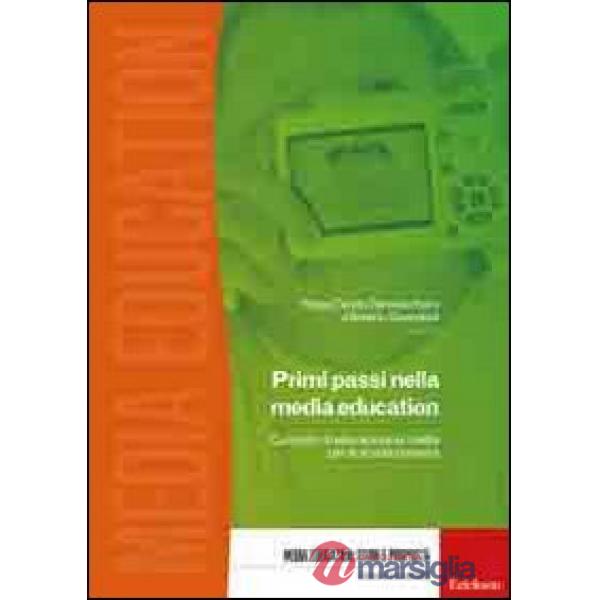 Primi passi nella media education. Curricolo di educazione ai media per la scuol