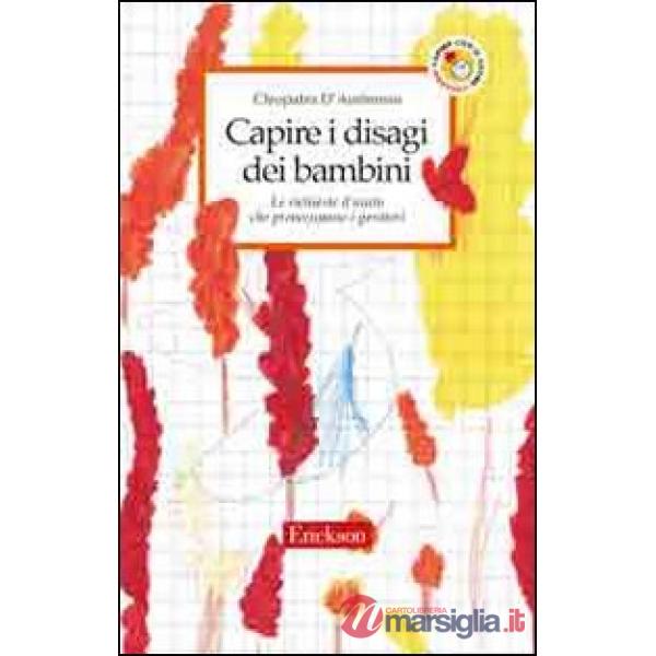 Capire i disagi dei bambini. Le richieste d'aiuto che preoccupano i genitori