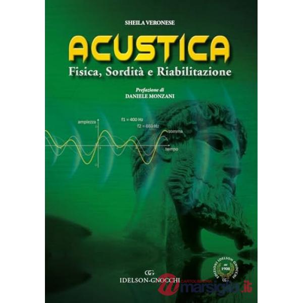 Acustica. Fisica, sordità e riabilitazione
