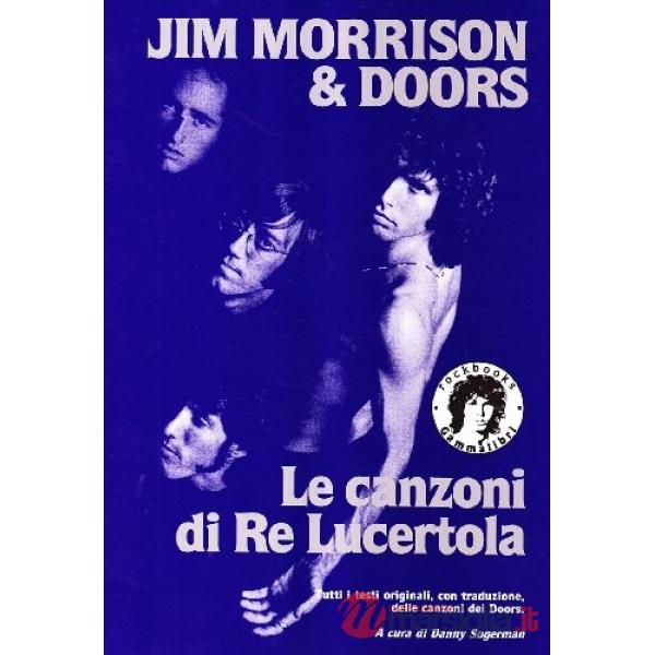 Jim Morrison & Doors. Le canzoni di re lucertola