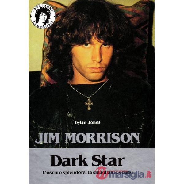 Jim Morrison. Dark star