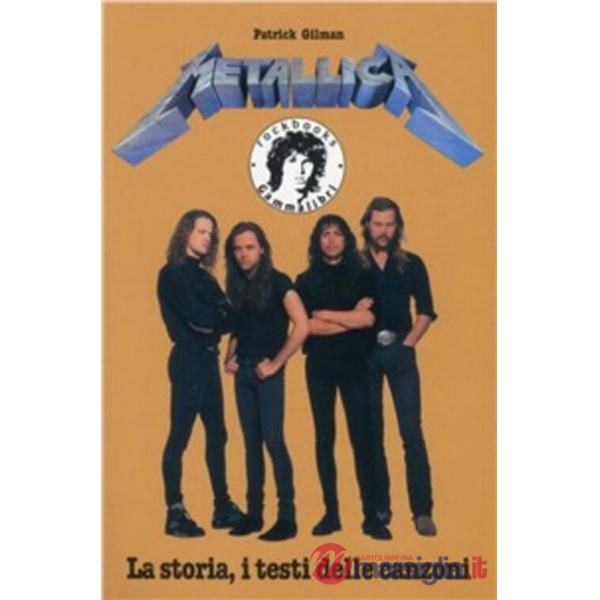 Metallica. La storia, i testi delle canzoni