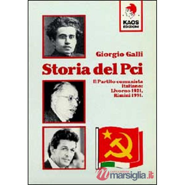 Storia del PCI. Il Partito comunista italiano: Livorno 1921, Rimini 1991