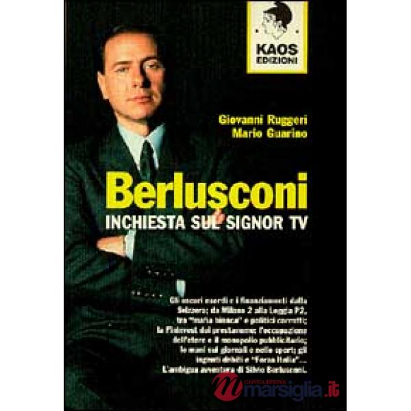 Berlusconi. Inchiesta sul signor Tv