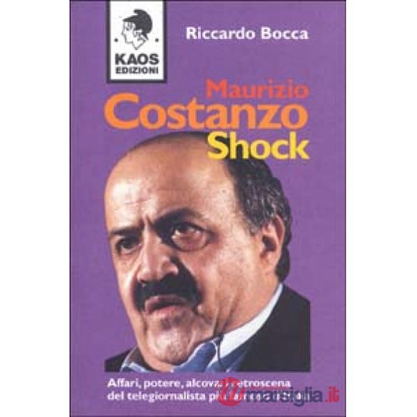 Maurizio Costanzo shock. Affari, potere, alcova: i retroscena del telegiornalista più famoso d'Italia