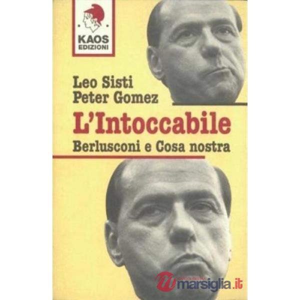 Intoccabile. Berlusconi e cosa nostra (L')