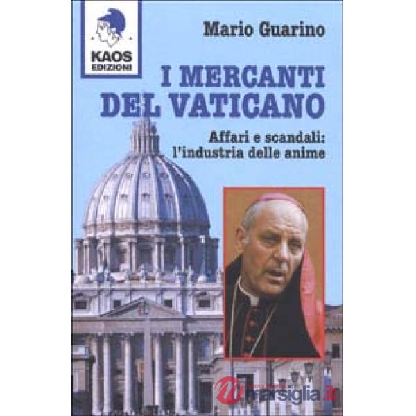 Mercanti del Vaticano. Affari e scandali: l'industria delle anime (I)