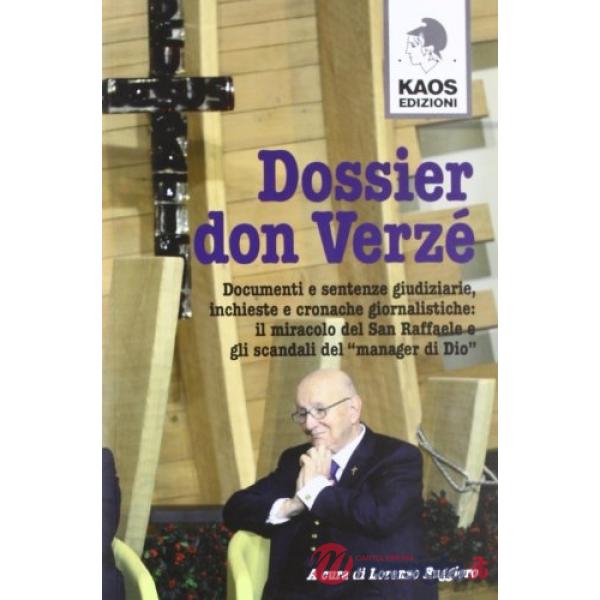 Dossier don Verzé. Opere, miracoli, maneggi e scandali di un prete manager col dio denaro