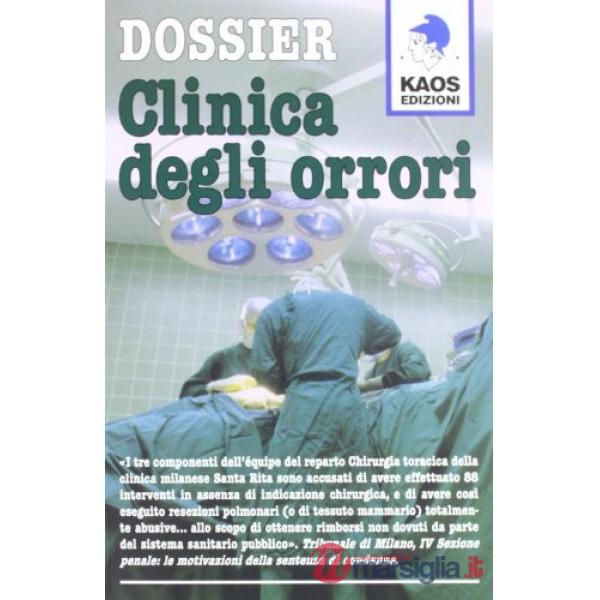 Dossier. Clinica degli orrori