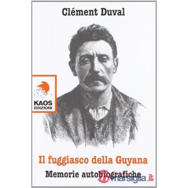 Fuggiasco dell Guyana. Memorie autobiografiche (Il)