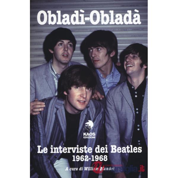 Obladì-Obladà. Le interviste dei Beatles 1962-1967