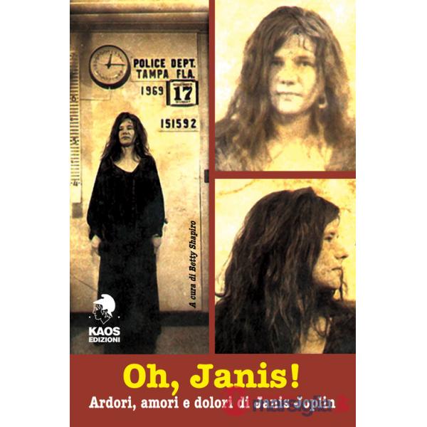 Oh, Janis! Ardori, amori e dolori di Janis Joplin