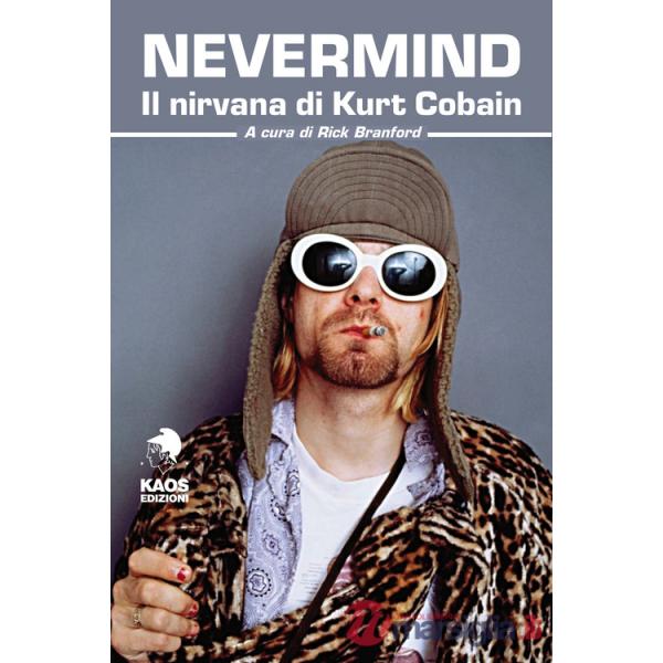 Nevermind. Il nirvana di Kurt Cobain