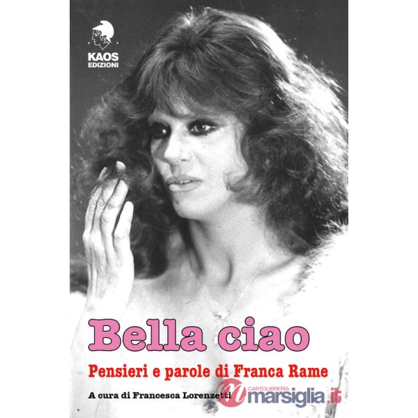 Bella ciao. Pensieri e parole di Franca Rame