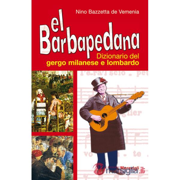 El Barbapedana. Dizionario del gergo milanese e lombardo