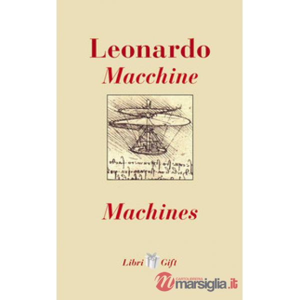 Leonardo. Macchine-Machines. Ediz. italiana e inglese