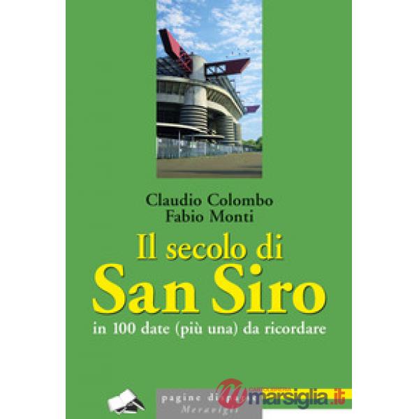 Il secolo di San Siro in 100 date (più una) da ricordare
