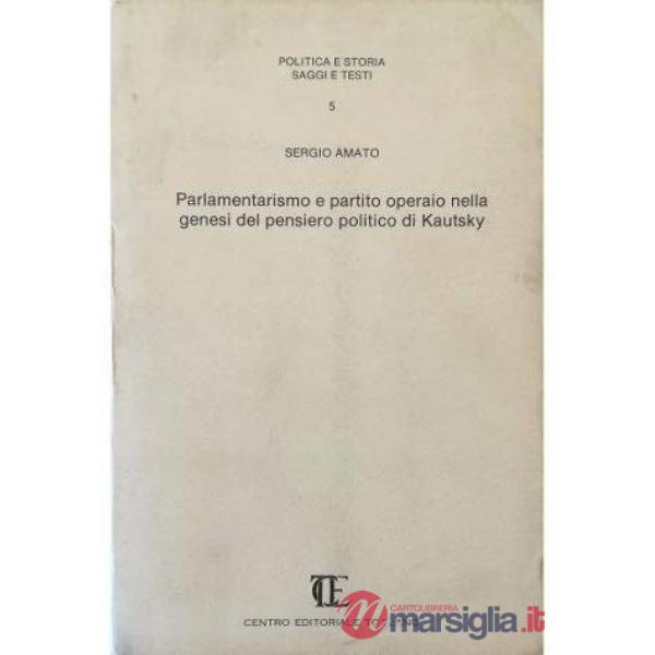 Parlamentarismo e partito operaio nella genesi del pensiero politico di Kautsky