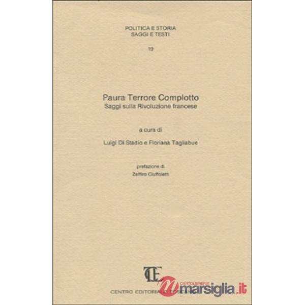 Paura terrore complotto. Saggi sulla Rivoluzione francese
