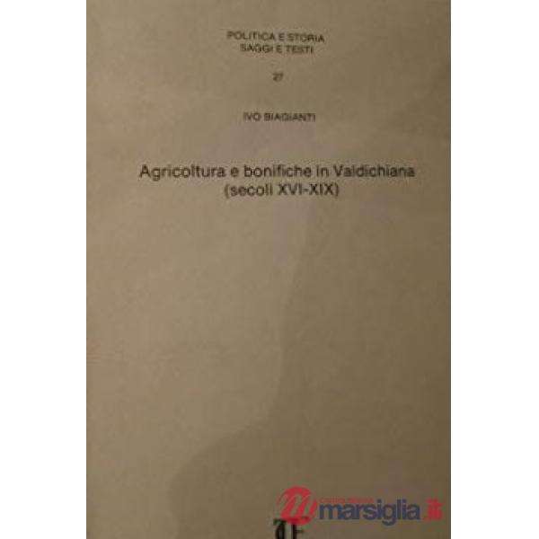Agricoltura e bonifiche in Valdichiana (secoli XVI-XIX)