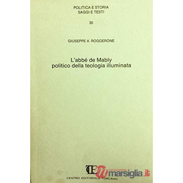 Abbé de Mably politico della teologia illuminata (L')