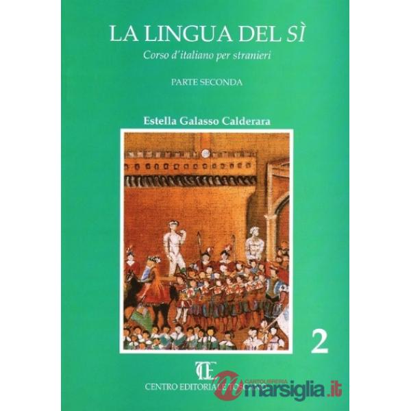 Lingua del sì. Corso d'italiano per stranieri (La). Vol. 2