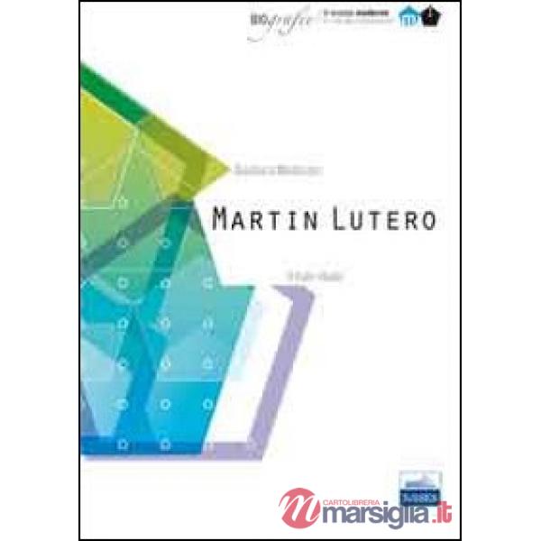 Martin Lutero. Il frate ribelle. Il mondo moderno