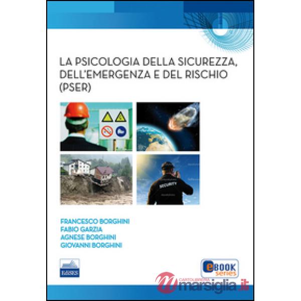 La psicologia della sicurezza, dell'emergenza e del rischio (PSER)