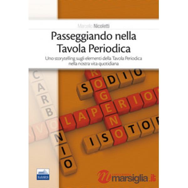 Passeggiando nella tavola periodica. Uno storytelling sugli elementi della tavola periodica nella nostra vita quotidiana